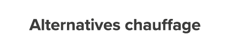 Alternatives chauffage